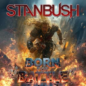 Born To Battle - Stan Bush (CDs)