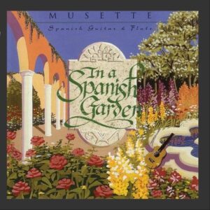 In a Spanish Garden - Musette - Terry Muska & Madalyn Blanchett (CDs)