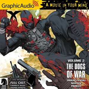 X Volume 2: The Dogs of War [Dramatized Adaptation]: Dark Horse Comics - Nguyen, Eric (CDs)