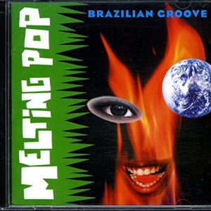 Melting Pop: Brazilian Groove (CDs)