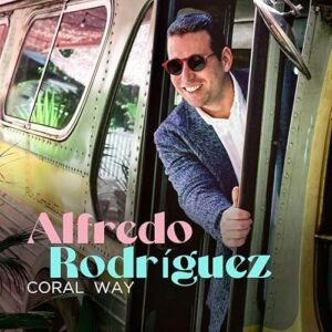 コーラル・ウェイ / アルフレッド・ロドリゲス (Coral Way / Alfredo Rodriguez) [CD] [Import] [日本語帯・解説付] - Alfredo Rodriguez (CDs)