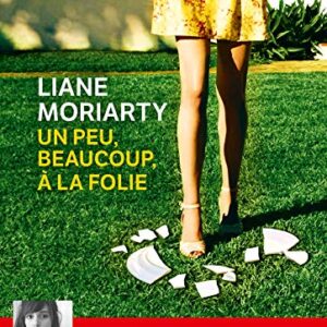Un peu, beaucoup, à la folie: Livre audio 2 CD MP3 - Moriarty, Liane (CDs)
