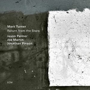 Return From The Stars - Mark Turner/Jason Palmer/Joe Martin/Jonathan Pinson (CDs)