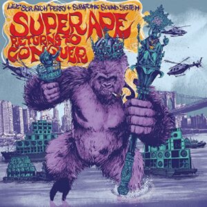 Super Ape Returns to Conquer - PERRY,LEE SCRATCH & SUBATOMICSOUND SYSTEM (CDs)