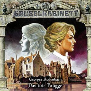 Gruselkabinett - Folge 168: Das tote Brügge. Hörspiel. - Rodenbach, Georges (CDs)