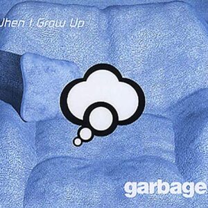 When I Grow Up 1 / Can't Seem to Make You Mine - Garbage (CDs)