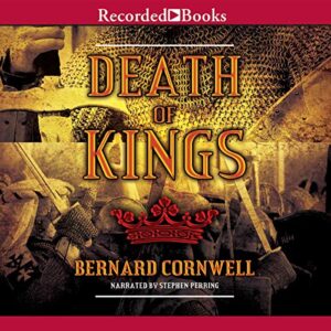 Death of Kings (The Warrior Chronicles / Saxon Tales) - Bernard Cornwell (CDs)
