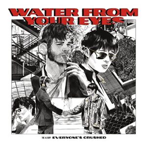 Everyone's Crushed - Water From Your Eyes (CDs)