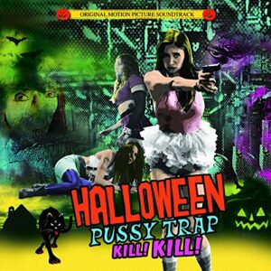Halloween Pussytrap! Kill! Kill! (Original Soundtrack) - Halloween Pussytrap! Kill! Kill! / O.S.T. (CDs)
