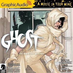Ghost Volume 2: The White City Butcher [Dramatized Adaptation]: Dark Horse Comics - Deconnick, Kelly Sue (CDs)