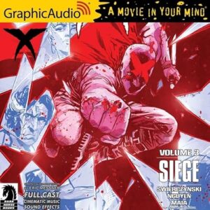 X Volume 3: Siege [Dramatized Adaptation]: Dark Horse Comics - Nguyen, Eric (CDs)