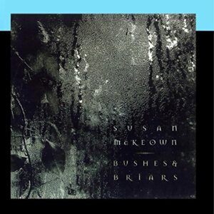 Bushes & Briars - Susan McKeown (CDs)