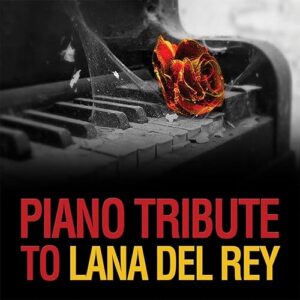 Piano Tribute to Lana Del Rey - The Piano Tribute Players (CDs)