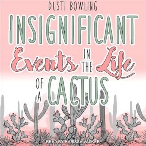 Insignificant Events in the Life of a Cactus - Vacker, Karissa (CDs)