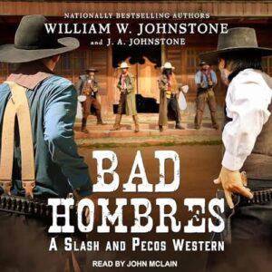 Bad Hombres: 6 - Johnstone, William W (CDs)