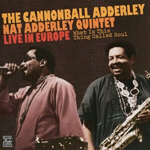 What Is This Thing Called Soul - Adderley/ Cannonball / Adderley/ Nat (CDs)