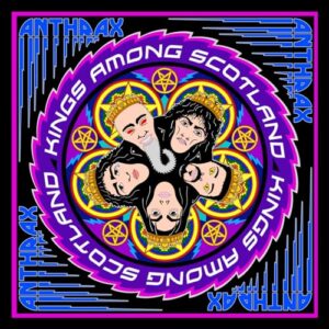 Kings Among Scotland - Anthrax (CDs)