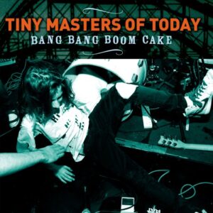 Bang Bang Boom Cake - Tiny Masters of Today (CDs)