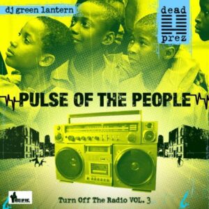 Pulse of The People - dead prez & DJ Green Lantern (CDs)