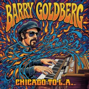 Chicago To L.A. - Barry Goldberg (CDs)