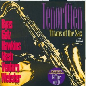 Tenor Men: Titans Of The Sax - Stan Getz (Performer), Coleman Hawkins (Performer), Don Byas (Performer), Ben Webster (Performer), & 2 more (CDs)