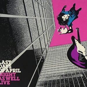 Might As Well Live/Lim.Edit. - Last Days Of April (CDs)
