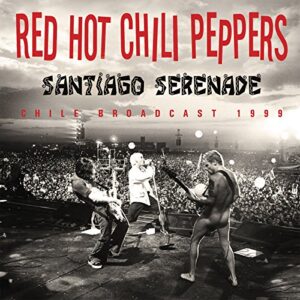Santiago Serenade - RED HOT CHILI PEPPERS (CDs)