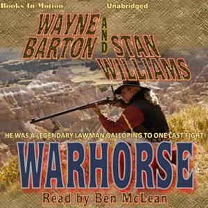 WARHORSE, (Unabridged MP3-CD) by Wayne Barton and Stan Williams, Read by Ben McLean - Wayne Barton (CDs)