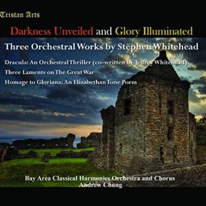 Darkness Unveiled & Glory Illuminated - Bay Area Classical Harmonies Orchestra and Chorus (CDs)