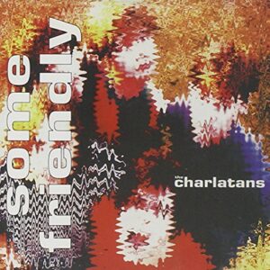 THE CHARLATANS-Some Friendly-CD - Charlatans (Uk Group) (CDs)