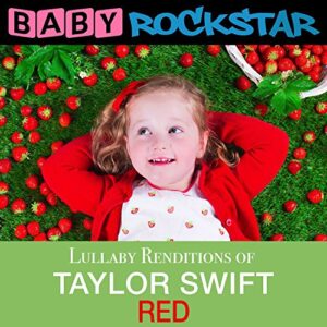 Taylor Swift Red: Lullaby Renditions - BABY ROCKSTAR (CDs)