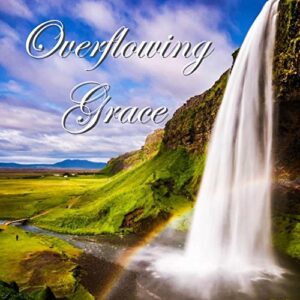 Christian Meditation CD, Overflowing Grace: Peaceful, soaking experience to connect with God in a deeper more intimate way. Hear God's voice clearly and receive the joy of His presence. Guided - Christian Meditation with Candi Christman (CDs)