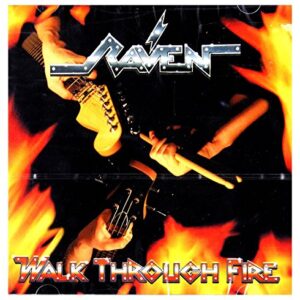 Walk Through Fire - RAVEN (CDs)