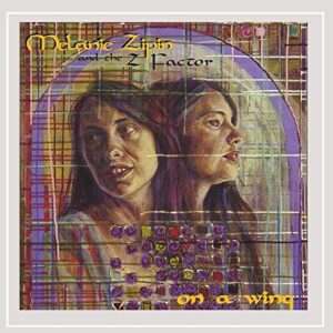 On a Wing - Melanie Zipin and the Z Factor (CDs)