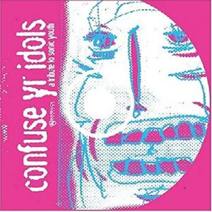 Confuse Yr Idols: A Tribute To Sonic Youth - VARIOUS ARTISTS (CDs)