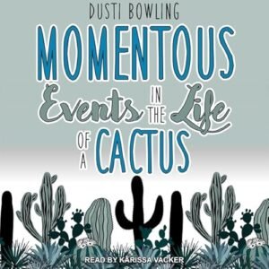 Momentous Events in the Life of a Cactus: 2 - Vacker, Karissa (CDs)