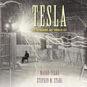 Tesla: His Tremendous and Troubled Life - Stahl, Stephen M. (CDs)