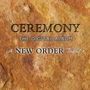 New Order Tribute: Ceremony The Digital Album - New Order Tribute: Ceremony the Digital Album (CDs)
