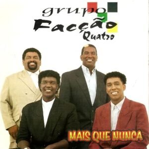FACCAO QUATRO,GRUPO - MAIS QUE NUNCA (CDs)