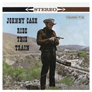 Ride This Train - Johnny Cash (CDs)