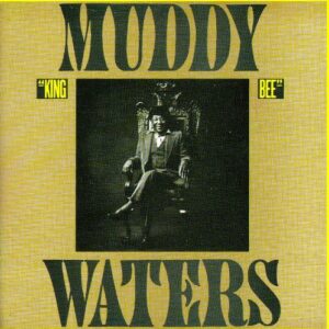 King Bee - Waters,Muddy (CDs)