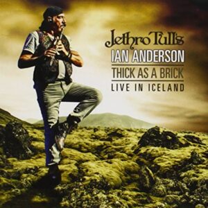 Thick As A Brick Live In Iceland [2 CD] - Jethro Tull's Ian Anderson (CDs)