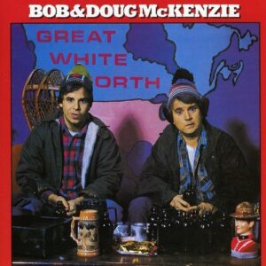 Great White North - Bob Mckenzie & Doug (CDs)