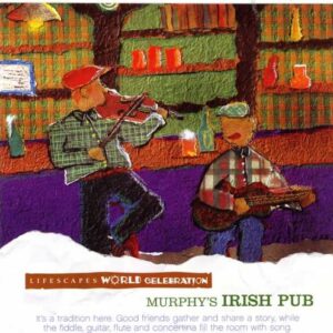 Murphy's Irish Pub: Lifescape's World Celebration [Audio CD] Martin Hayes; Laura MacKenzie; John Williams and Dean Magraw (CDs)