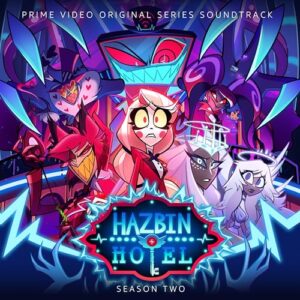 Hazbin Hotel: Season Two (Original Soundtrack) - Hazbin Hotel (CDs)