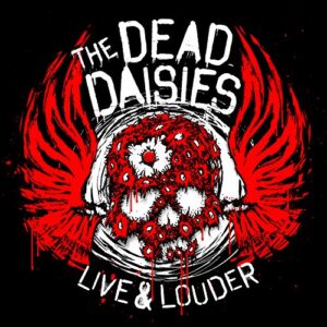 Live & Louder - Dead Daisies, The (CDs)