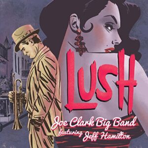 Lush - Joe Clark Big Band (CDs)
