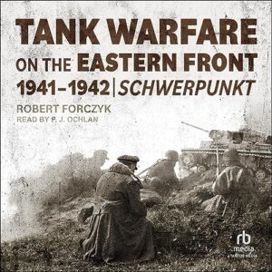 Tank Warfare on the Eastern Front, 1941-1942: Schwerpunkt - Forczyk, Robert A (CDs)