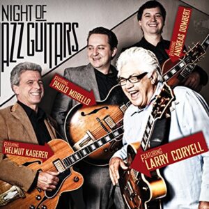 Night of Jazz Guitars - Larry Coryell/Paulo Morello/Helmut Kagerer/Andreas Dombert (CDs)