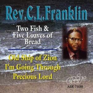 Two Fish and Five Loaves Of Bread - FRANKLIN,REV. C.L. (CDs)